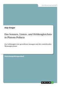Das Sonnen-, Linien-, und Höhlengleichnis in Platons Politeia