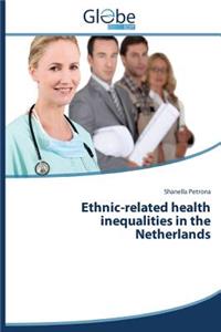 Ethnic-related health inequalities in the Netherlands