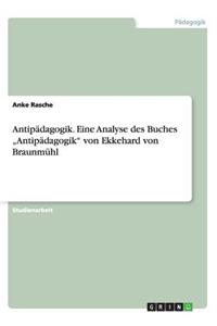 Antipädagogik. Eine Analyse des Buches 