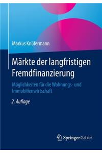 MÃ¤rkte Der Langfristigen Fremdfinanzierung: MÃ¶glichkeiten FÃ¼r Die Wohnungs- Und Immobilienwirtschaft