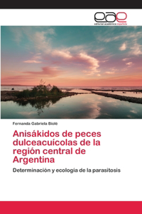 Anisákidos de peces dulceacuícolas de la región central de Argentina