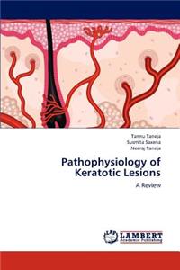 Pathophysiology of Keratotic Lesions