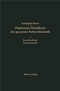 Praktisches Handbuch Der Gesamten Schweißtechnik