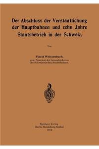 Abschluss Der Verstaatlichung Der Hauptbahnen Und Zehn Jahre Staatsbetrieb in Der Schweiz