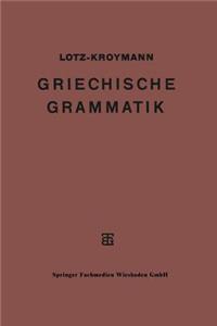Griechische Formenlehre. Griechische Satzlehre