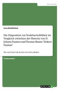 Disposition zur Teufelserwähltheit im Vergleich zwischen der Historia von D. Johann Fausten und Thomas Manns 