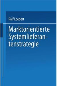Marktorientierte Systemlieferantenstrategie