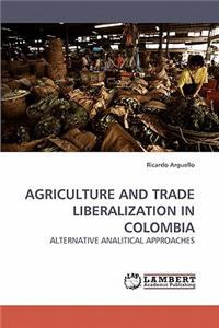 Agriculture and Trade Liberalization in Colombia