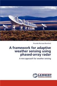 framework for adaptive weather sensing using phased-array radar