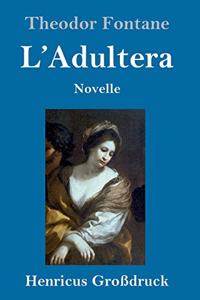 L'Adultera (Großdruck)