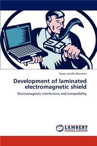 Development of laminated electromagnetic shield