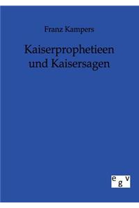 Kaiserprophetieen und Kaisersagen