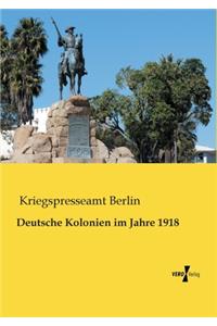 Deutsche Kolonien im Jahre 1918
