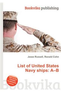 List of United States Navy Ships: A-B