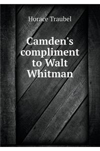 Camden's compliment to Walt Whitman