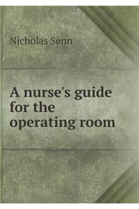 A Nurse's Guide for the Operating Room