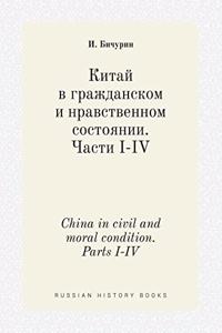China in civil and moral condition. Parts I-IV