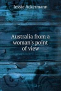 AUSTRALIA FROM A WOMANS POINT OF VIEW