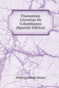 Fisonomias Literarias De Colombianos (Spanish Edition)