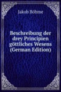 Beschreibung der drey Principien gottliches Wesens