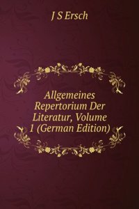 Allgemeines Repertorium Der Literatur, Volume 1 (German Edition)