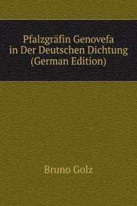 Pfalzgrafin Genovefa in Der Deutschen Dichtung (German Edition)