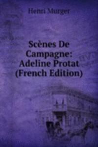 Scenes De Campagne: Adeline Protat (French Edition)