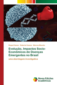 Evolução, Impactos Socio-Econômicos de Doenças Emergentes no Brasil