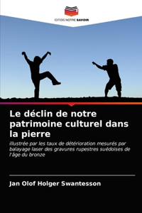 Le déclin de notre patrimoine culturel dans la pierre