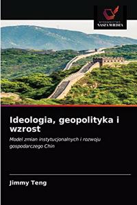 Ideologia, geopolityka i wzrost