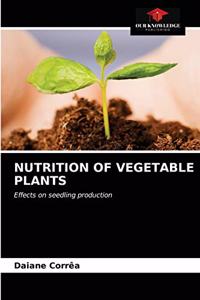 Nutrition of Vegetable Plants