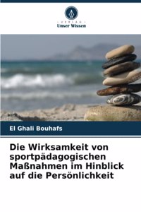 Die Wirksamkeit von sportpädagogischen Maßnahmen im Hinblick auf die Persönlichkeit