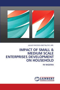 Impact of Small & Medium Scale Enterprises Development on Household