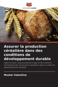 Assurer la production céréalière dans des conditions de développement durable