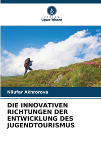 Die Innovativen Richtungen Der Entwicklung Des Jugendtourismus