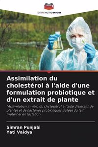 Assimilation du cholestérol à l'aide d'une formulation probiotique et d'un extrait de plante