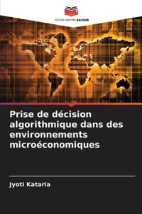 Prise de décision algorithmique dans des environnements microéconomiques