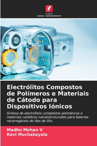 Electrólitos Compostos de Polímeros e Materiais de Cátodo para Dispositivos Iónicos