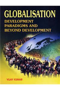 Globalization, Development Paradigms and Beyond Development