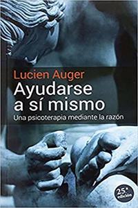 Ayudarse a si mismo: Una psicoterapia mediante la razon