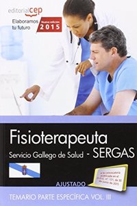 Fisioterapeuta. Servicio Gallego de Salud (SERGAS). Temario parte especifica Vol.III
