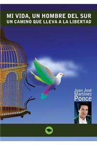 Mi vida, un hombre del sur. Un camino que lleva a la libertad
