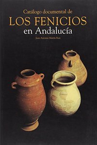 Cata logo documental de los fenicios en Andaluci a (Spanish Edition)