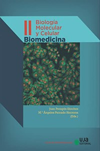 Biologia Molecular y Celular. Volumen II. Biomedicina