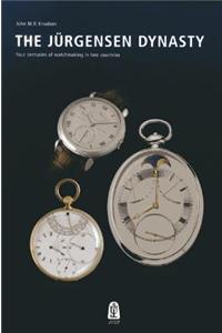 Jurgensen Dynasty: Four Centuries of Watchmaking in Two Countries