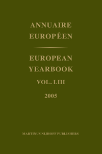 European Yearbook / Annuaire Européen, Volume 53 (2005)