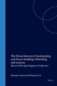 Nexus Between Peacekeeping and Peace-Building: Debriefing and Lessons