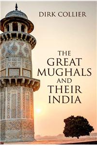 The Great Mughals And Their India