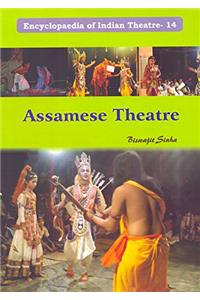 Encyclopaedia of Indian Theatre 14: Assamese Theatre