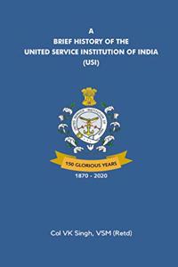 A Brief History of the United Service Institution of India (USI)